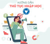 Hướng dẫn thí sinh thủ tục nhập học năm 2024